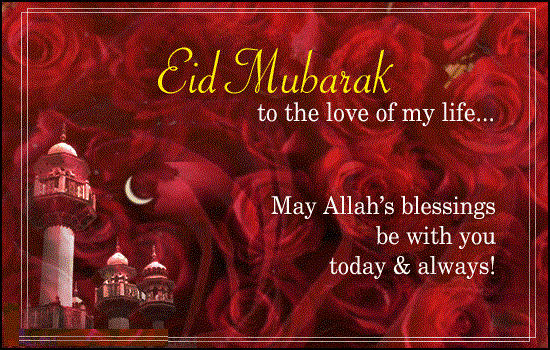 Eid Mubarak To The Love Of My Life May Allah's Blessings Be With You Today & Always