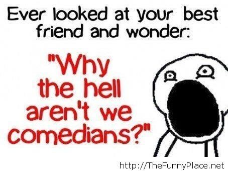 Every Looked At Your Best Friend And Wonder Funny Picture