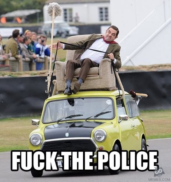 Fuck The Police Very Funny Mr Bean Meme Photo For Facebook