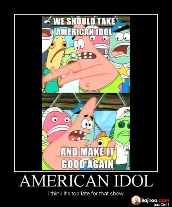 Funny American Idol Meme Image