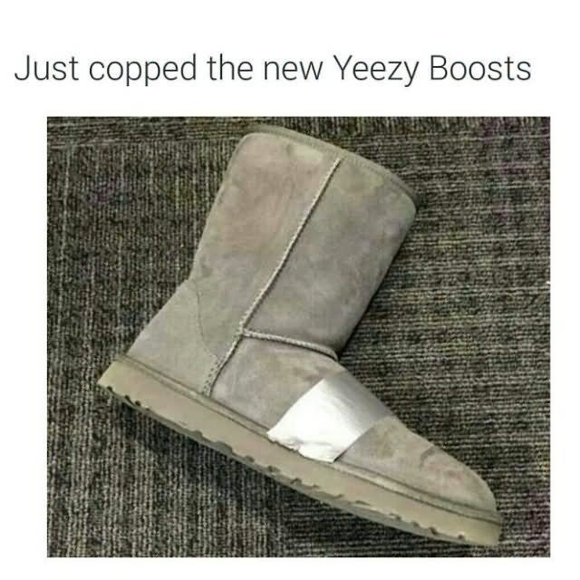 Funny Boots Meme Just Copped The New Yeezy Boosts Image