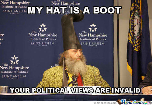Funny Boots Meme My Hat Is A Boot Your Political Views Are Invalid Picture