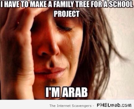 Funny Family Meme I Have To Make A Family Tree For A School Project I Am Arab Image