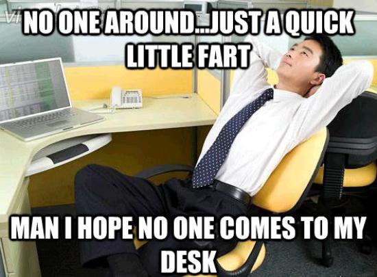 Funny Fart Meme No One Around...Just A Quick Little Fart Man I Hope No One Comes To Desk  Picture
