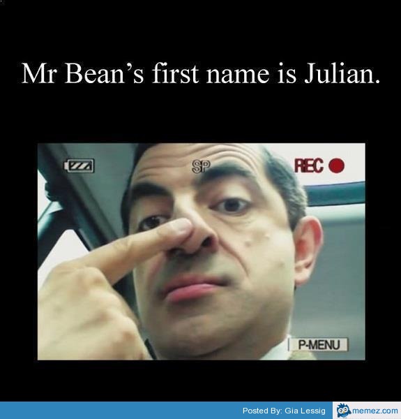 Funny Mr Bean Meme Mr Bean's First Name Is Julian Image