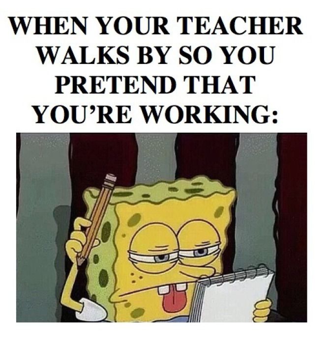 Funny School Meme When Your Teacher Walks By So You Pretend That You Are Working Image