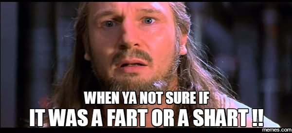 Funny Shart Meme It Was A Fart Or A Shart Image For Facebook