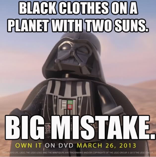 Funny Star War Meme Black Clothes On A Planet With Two Suns Big Mistake Image