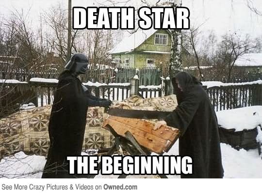 Funny Star War Meme Death Star The Beginning Picture