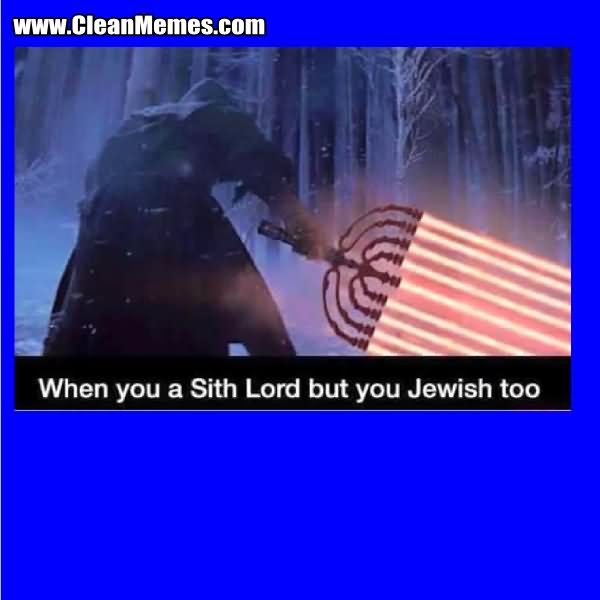 Funny Star War Meme When You A Sith Lord But You Jewish Too Picture