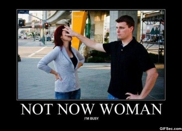 Funny Woman Meme not Now Woman I Am Busy Picture