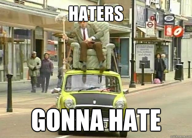 Haters Gonna Hate Funny Mr Bean Meme Picture