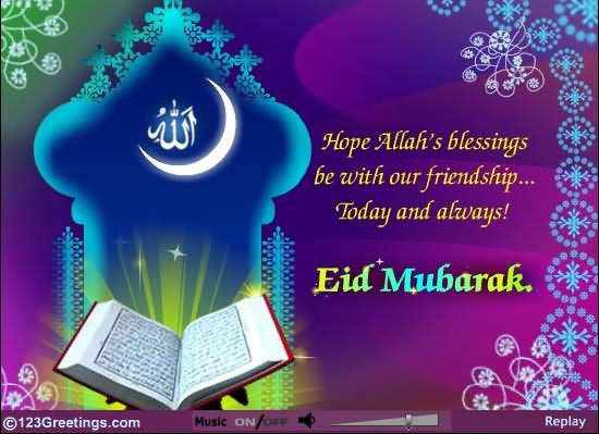 Hope Allah's Blessings Be With Our Friendship Today And Always Eid Ul-Fitr Mubarak