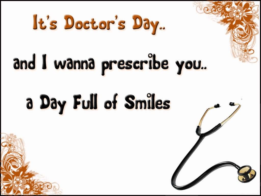 It's A Doctor's Day And I Wanna Prescribe You A Day Full Of Smiles