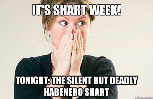 It's Shart Week Tonight The Silent But Deadly Habenero Shart Funny Shart Meme Picture For Facebook