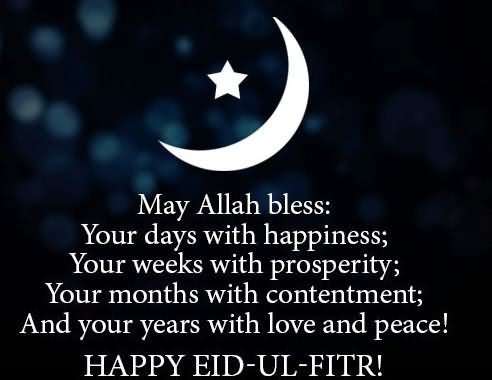 May Allah Bless Your Days With Happiness Your Weeks With Prosperity Happy Eid Ul-Fitr