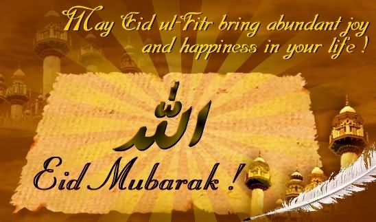 May Eid Ul Fitr Bring Abundant Joy And Happiness In Your Life