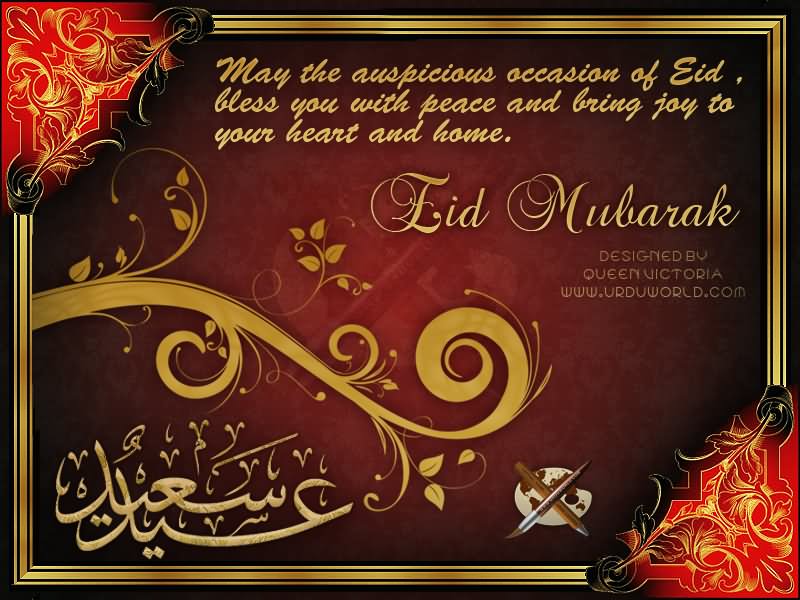 May The Auspicious Occasion Of Eid, Bless You With Peace And Bring Joy To Your Heart And Home