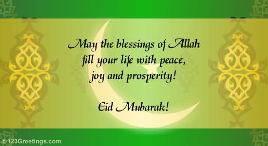 May The Blessings Of Allah Fill Your Life With Peace, Joy And Prosperity Eid Mubarak