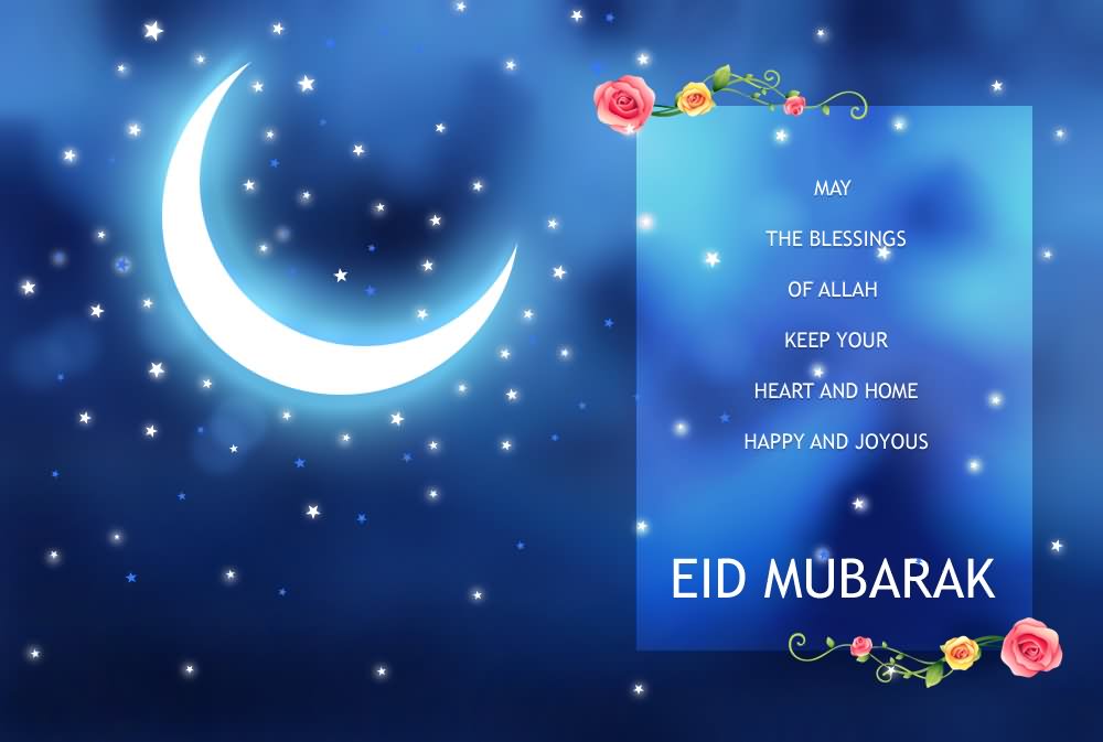 May The Blessings Of Allah Keep Your Heart And Home Happy And Joyous Eid Mubarak