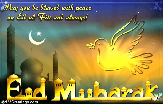 May You Be Blessed With Peace On Eid Ul Fitr And Always