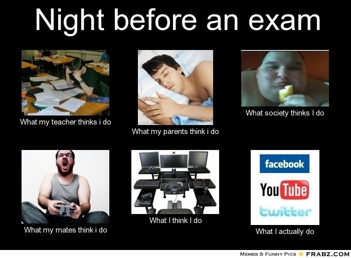 Night Before An Exam Funny Exam Meme Image