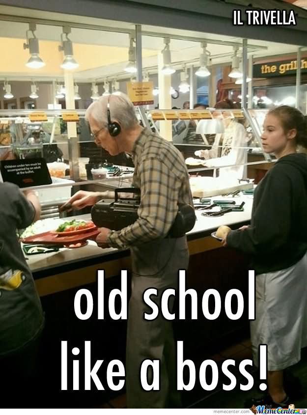 Old School Like A Boss Funny School Meme Picture