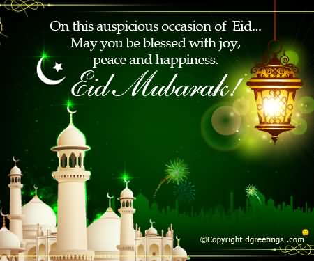 On This Auspiciou Occasoin Of Eid May You Be Blessed With Joy, Peace And Happiness Eid Mubarak