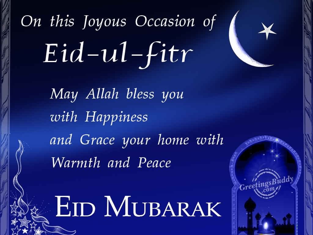 On This Joyous Occasion Of Eid-Ul-Fitr May Allah Bless You With Happiness And Grace Your Home With Warmth And Peace