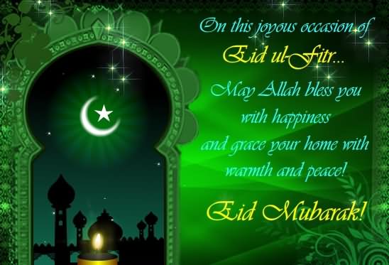 On This Joyous Occasion Of Eid Ul Fitr May Allah Bless You With Happiness
