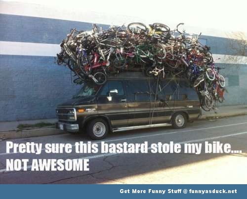 Pretty Sure This Bastard Stole My Bike Not Awesome Funny Bike Meme Image