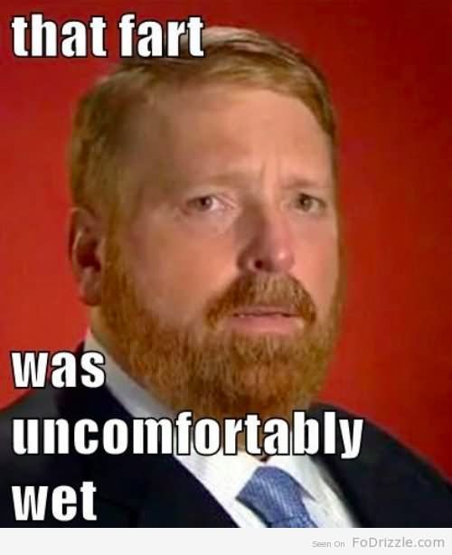 That Fart Was Uncomfortably Wet Funny Fart Meme Image