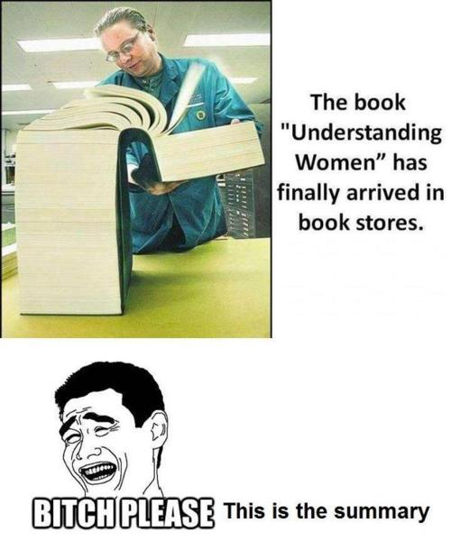 The Book Understanding Women Has Finally Arrived In Book Stores Funny Woman Meme Picture