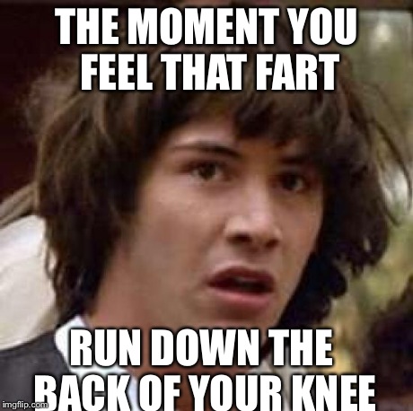 The-Moment-You-Feel-That-Fart-Run-Down-The-Back-Of-Your-Knee-Funny-Fart-Meme-Image.jpg