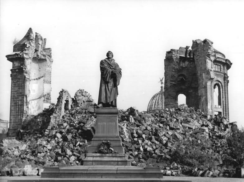 The Old Picture Of Martin Luther Statue And Frauenkirche Dresden During Destruction