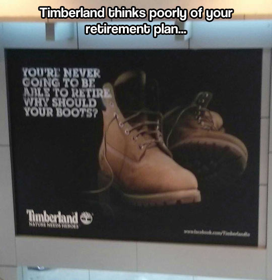 Timberland Thinks Poorly Of Your Retirement Plan Funny Boots Meme Image