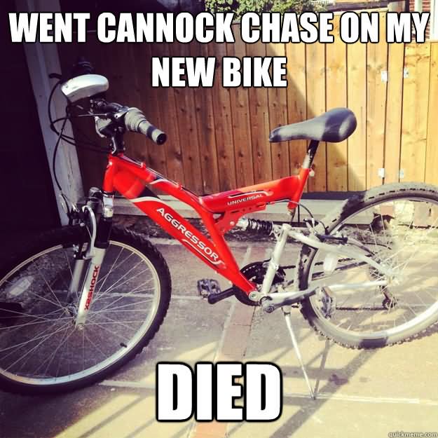 Went Cannock Chase On My New Bike Died Funny Bike Meme Picture