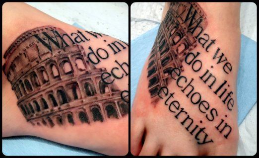 What We Do In Life Echoes In Eternity - Colosseum Tattoo On Foot
