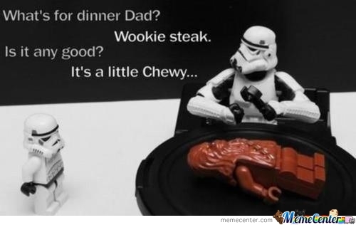 What's For Dinner Dad Wookie Steak Funny Star War Meme Picture