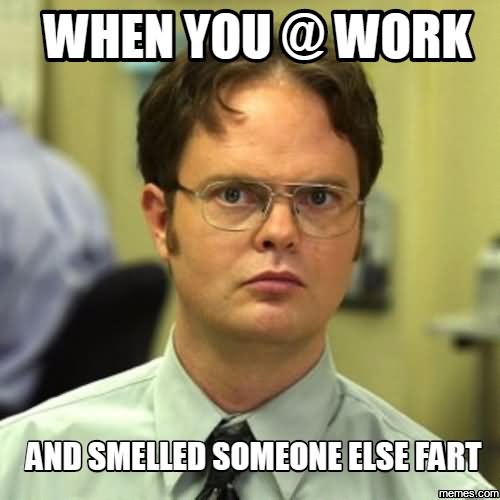 When You At Work And Smelled Someone Else Fart Funny Fart Meme Image