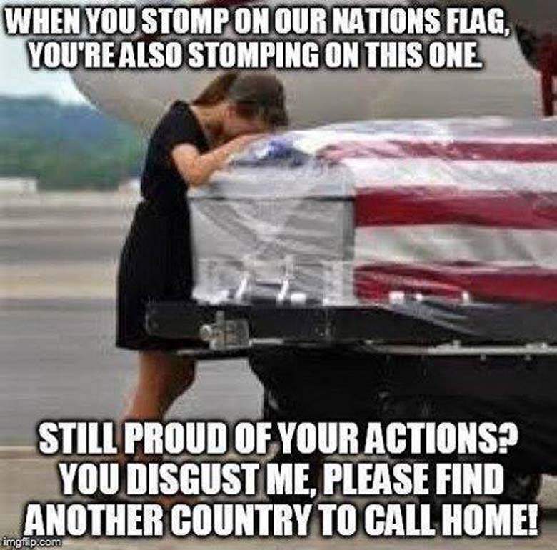 When You Stomp On Our Nations Flag You Are Also Stomping On This One Funny American Meme Image