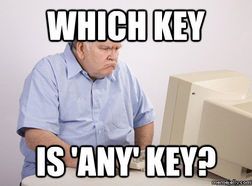 Which Key Is Any Key Funny Computer Meme Photo
