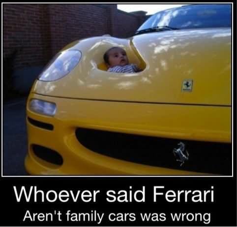 Whoever Said Ferrari Aren't Family Cars Was Wrong Funny Family Meme Picture