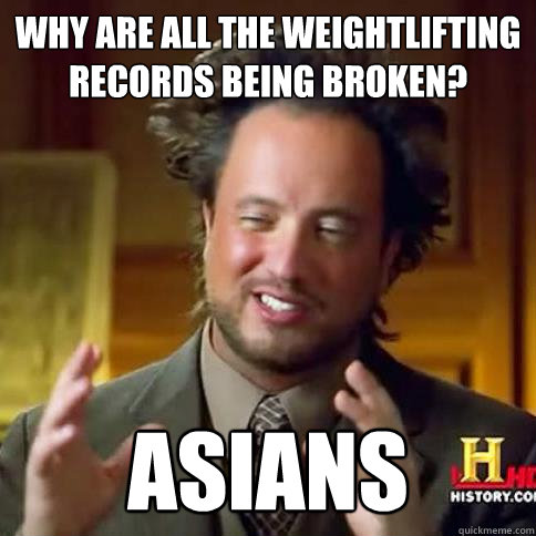 Why Are All The Weightlifting Records Being Broken Asians Funny Meme Picture