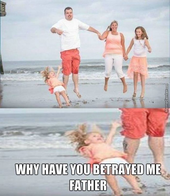 Why Have You Betrayed Me Father Funny Family Meme Picture