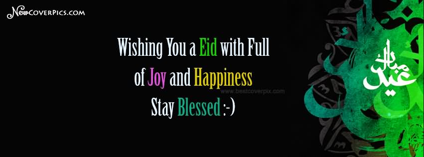 Wishing You A Eid With Full Of Joy And Happiness Stay Blessed