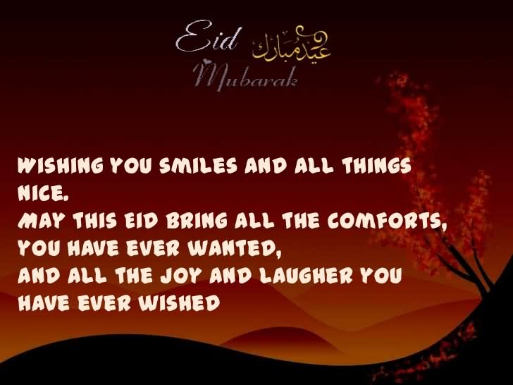 Wishing You Smiles And All Things Nice Happy Eid Ul-Fitr