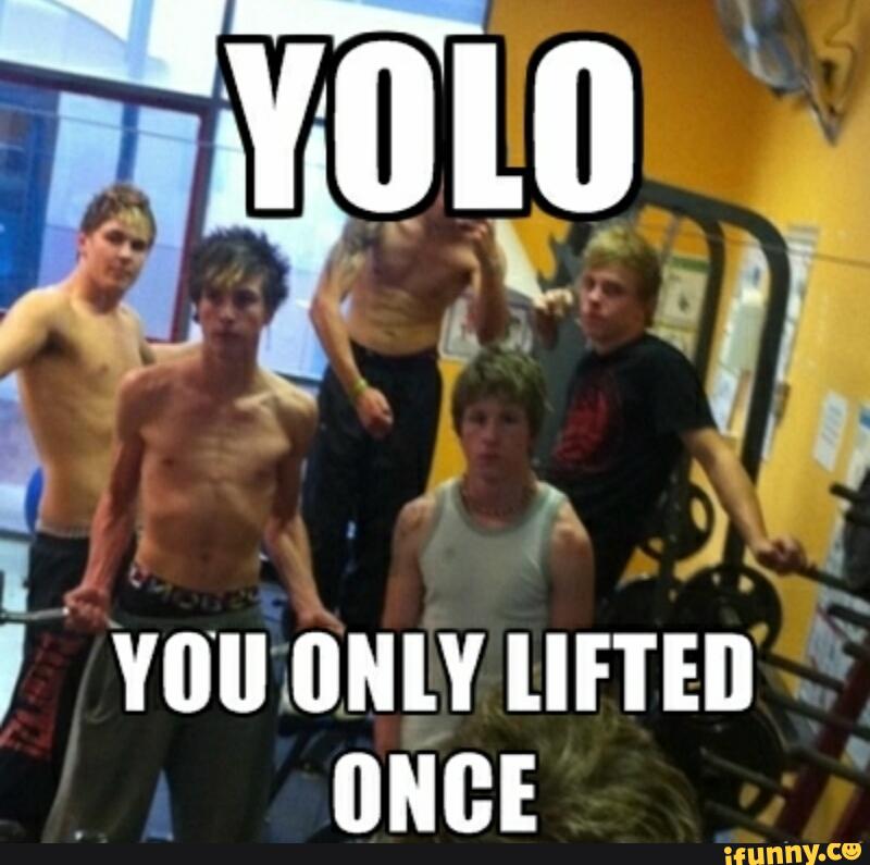 Yolo You Only Lifted Once Funny Weightlifting Meme Picture