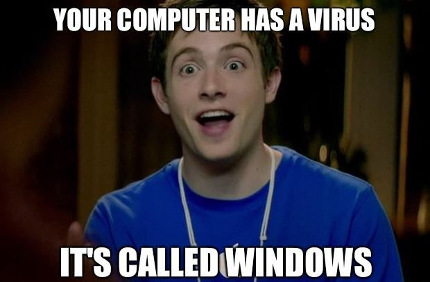 Your Computer Has A Virus It's Called Windows Funny Computer Meme Photo For Facebook