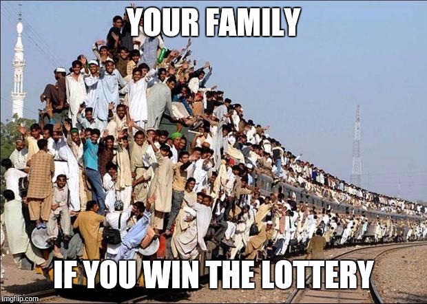 Your Family If You Win The Lottery Funny Family Meme Picture